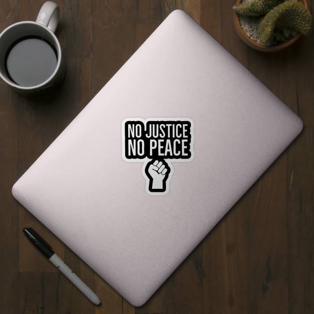 No Justice No Peace, Black Lives Matter, Protest, Fist by UrbanLifeApparel